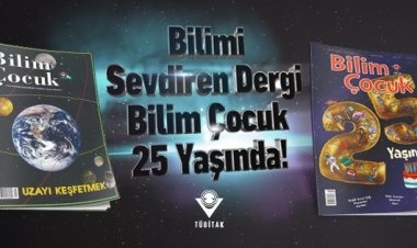 TÜBİTAK Bilim Çocuk çeyrek asırdır sizlerle!