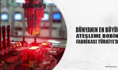 Dünyanın En Büyük Ateşleme Bobini Fabrikası Türkiye’de