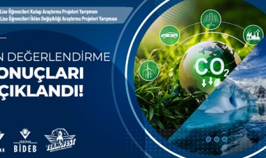 2204-C Lise Öğrencileri Kutup Araştırma Projeleri Yarışması  ve 2204-D Lise Öğrencileri İklim Değişikliği Araştırma Projeleri Yarışması Ön Değerlendirme Sonuçları Açıklandı