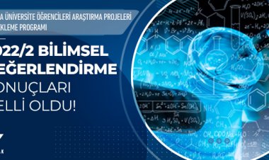 Üniversite Öğrencileri Araştırma Projeleri Destekleme Programı 2022/2 Dönemi Bilimsel Değerlendirme Sonuçları Belli Oldu