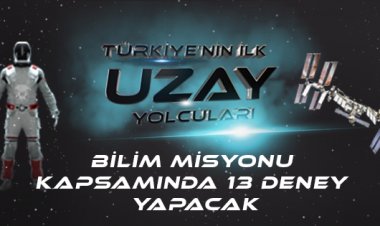 Türk Uzay Yolcusu 13 Deney Yapacak
