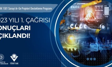 1501 Sanayi Ar-Ge Projeleri Destekleme Programı 2023-1 Çağrısının Sonuçları Açıklandı